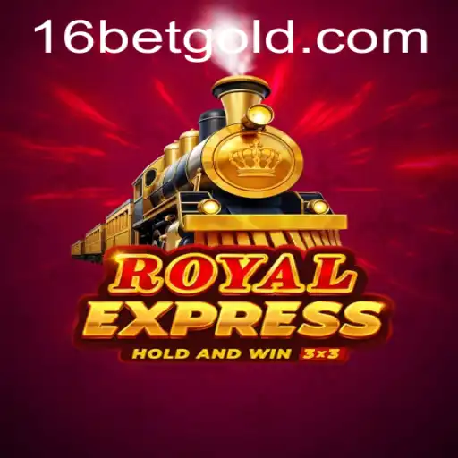 Immerse Yourself in the Thrill of RoyalExpress with 16bet